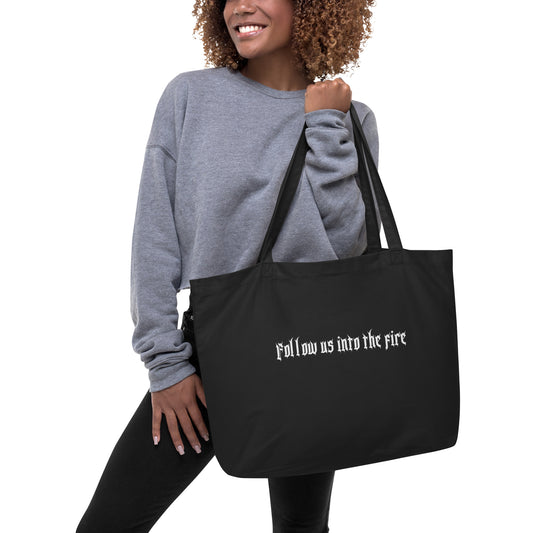 Follow Us Into The Fire, Large organic tote bag