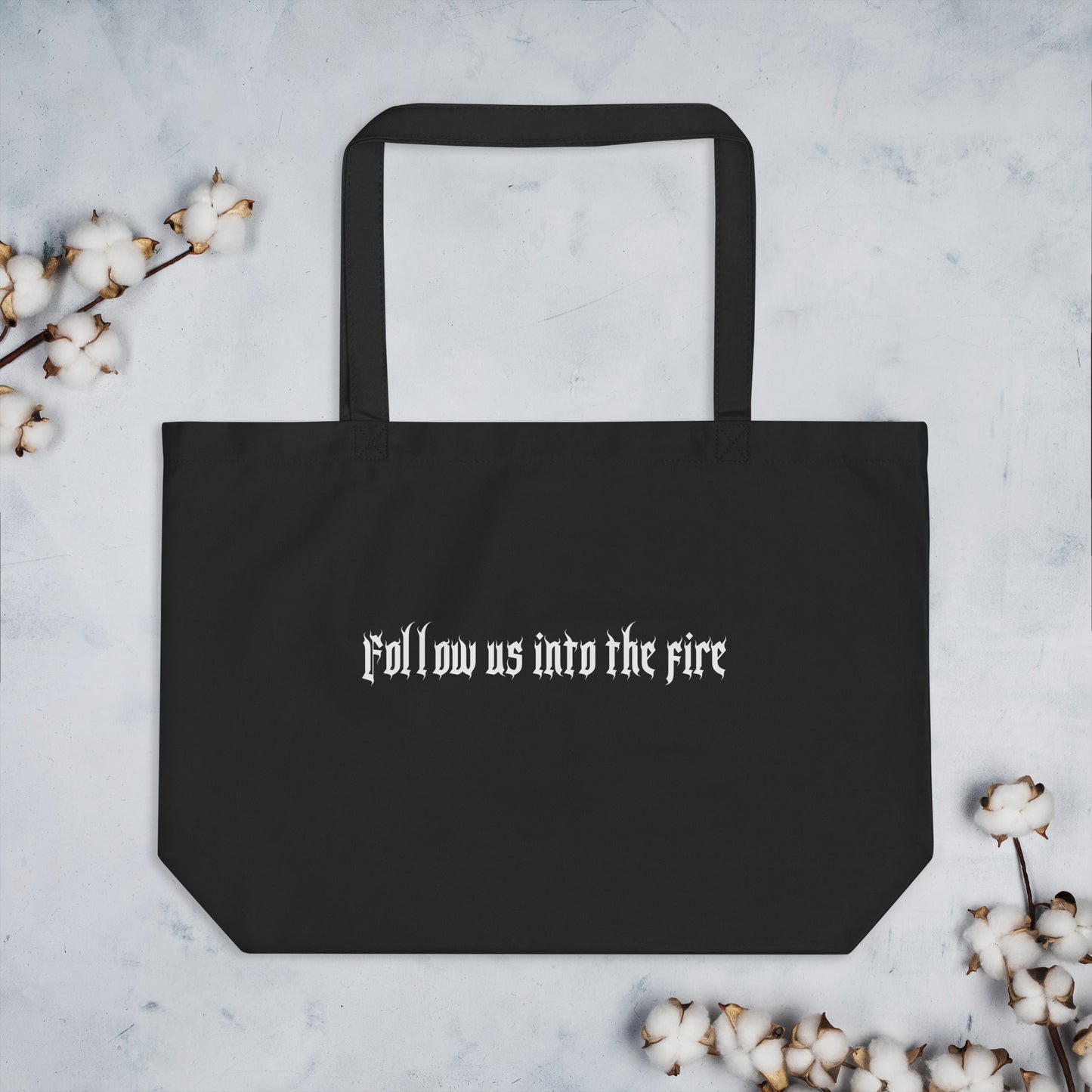 Follow Us Into The Fire, Large organic tote bag